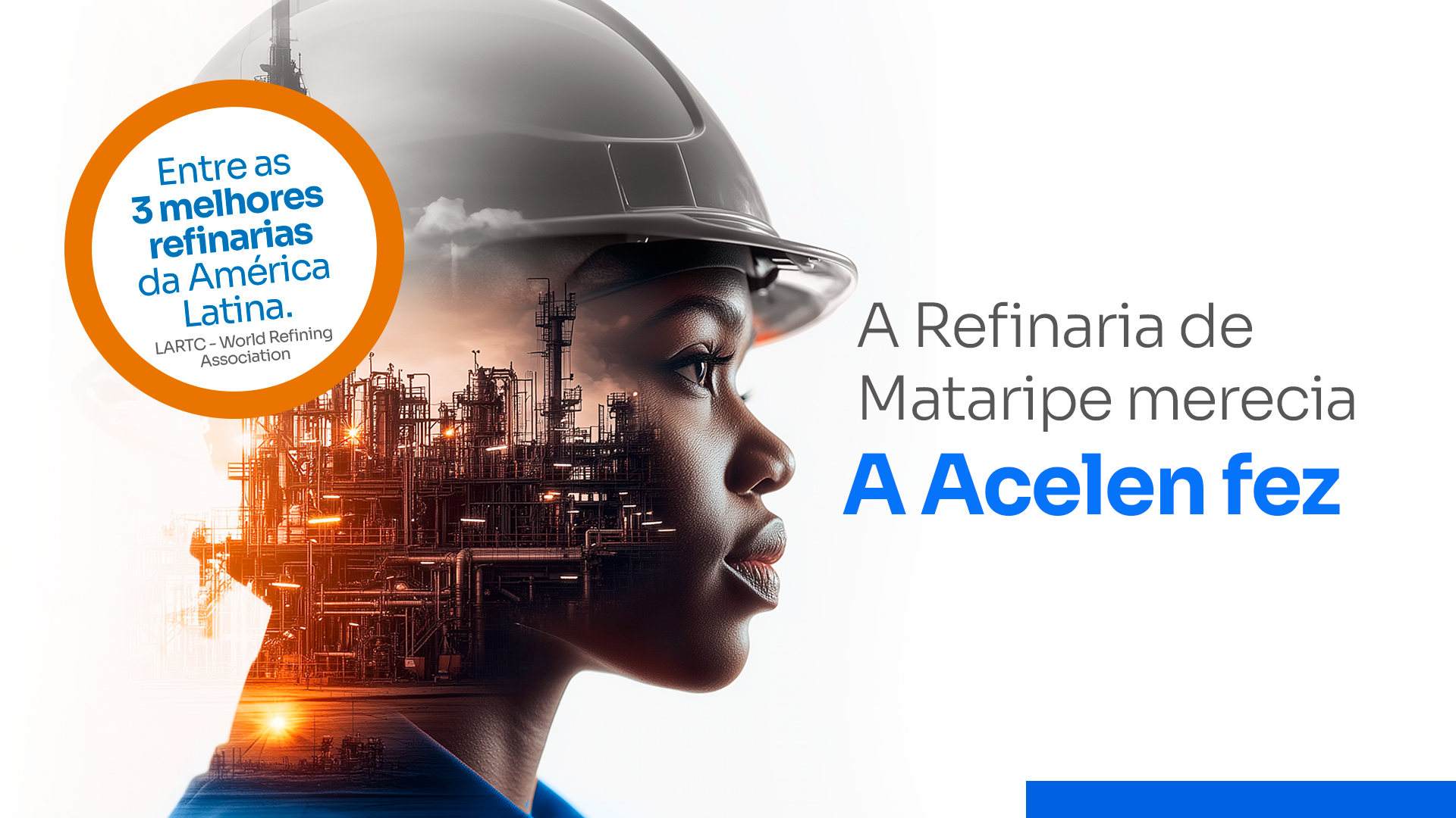 Entre as melhores e mais modernas refinarias. Mataripe merecia. A Acelen fez.
